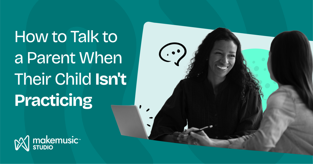 How to talk to a parent when a child isn't practicing